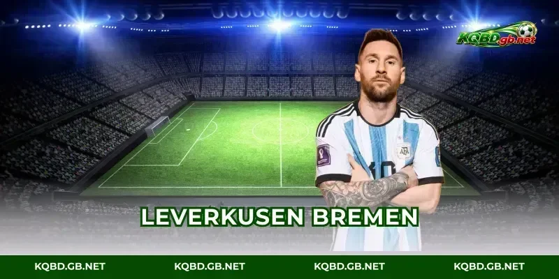 Kết Quả Leverkusen vs Bremen: Màn So Tài Đỉnh Cao Bundesliga